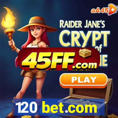 120 bet.com